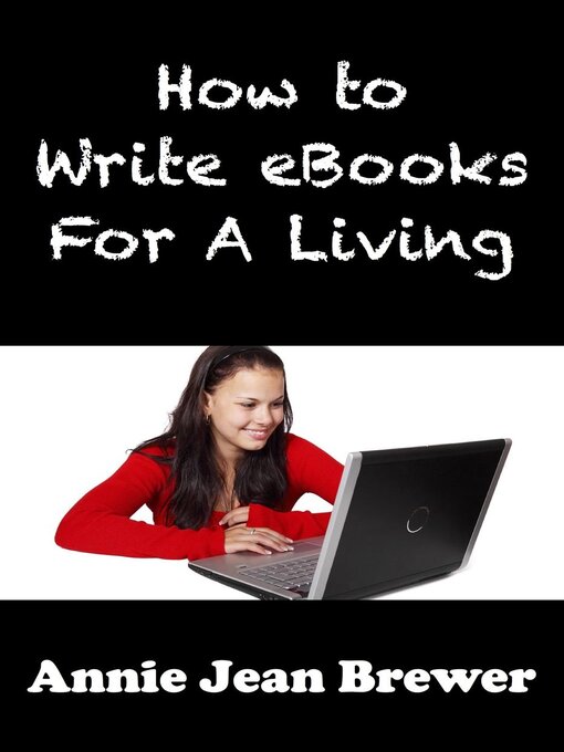 Title details for How to Write Ebooks For a Living by Annie Jean Brewer - Available
